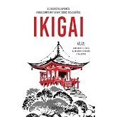 IKIGAI: El arte japonés para cumplir y vivir todos tus sueños (Spanish Edition)
