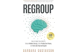 Regroup: How to Reset Your Mind to Unlock Hidden Energy, Enjoy Productive Peace, and Feel Like Yourself Again