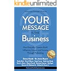 Your Message Is the Business: How Everyday Creators Build Influence, Impact, and Income Through Podcasting