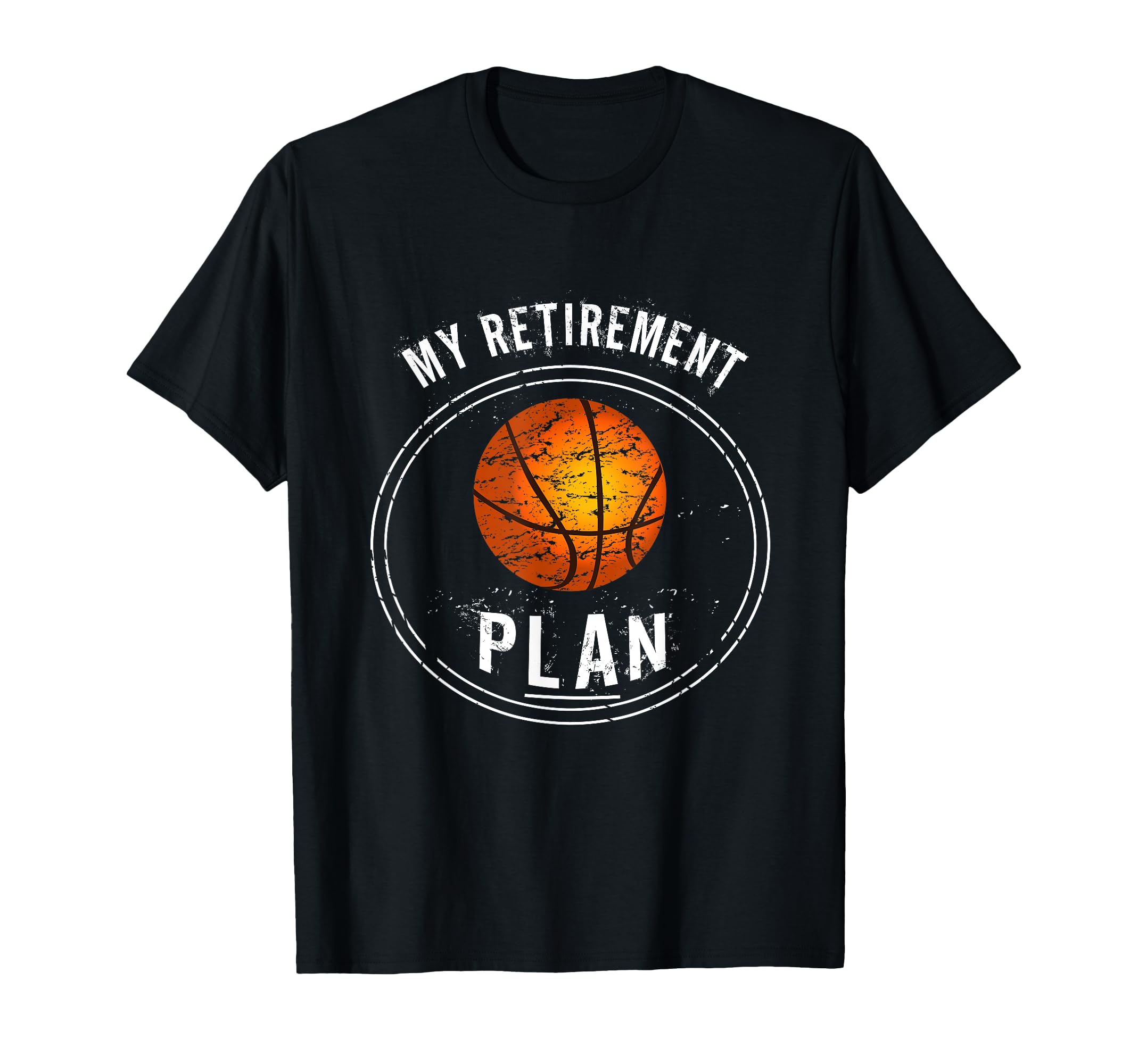 My Retirement Plan basketball gift T-Shirt