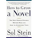 How to Grow a Novel: The Most Common Mistakes Writers Make and How to Overcome Them