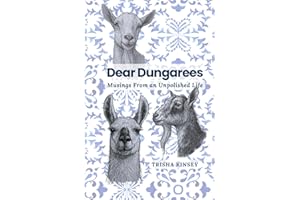 Dear Dungarees: Musings From an Unpolished Life