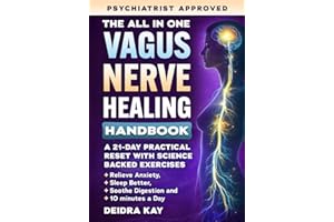 The All-in-One Vagus Nerve Healing Handbook: A 21-Day Practical Reset with Science-Backed Exercises to Master Your Nervous Sy
