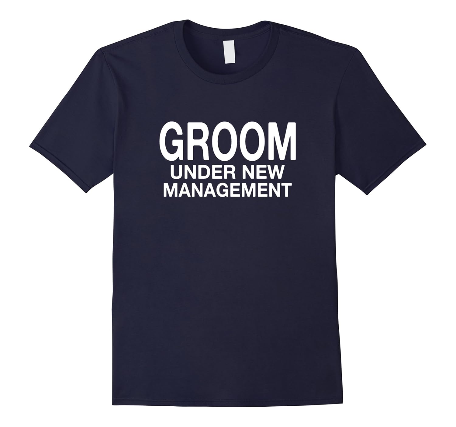 Groom Under New Management Funny Wedding T-Shirt-ANZ