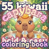 Kawaii Capybara Coloring Book: Bold and Easy Cozy Designs for Kids Ages 4&ndash;8, Teens and Adults &ndash; Cute Capybara Coloring Pages for Stress Relief and Creative Fun (Kawaii Coloring World)