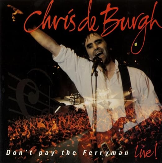 Chris De Burgh Dont Pay The Ferryman Live Chris De Burgh Amazon