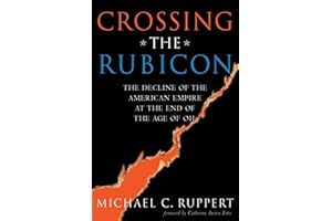 Crossing the Rubicon: The Decline of the American Empire at the End of the Age of Oil