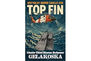 TOP FIN: Tales of Courage and Chaos from a Coast Guard Rescue Swimmer