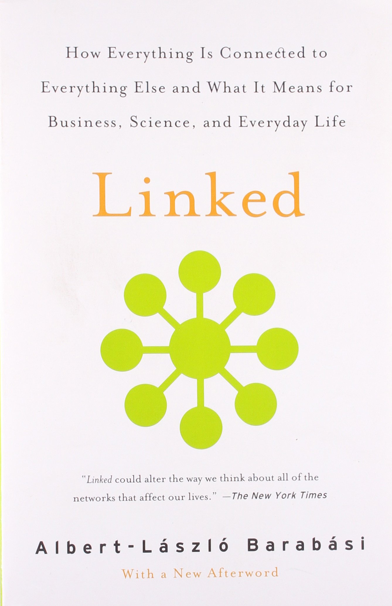 Linked How Everything Is Connected To Everything Else And What It Means For Business Science And Everyday Life Barabasi Albert Laszlo 9780452284395 Amazon Com Books