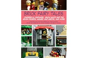 Brick Fairy Tales: Cinderella, Rapunzel, Snow White and the Seven Dwarfs, Hansel and Gretel, and More