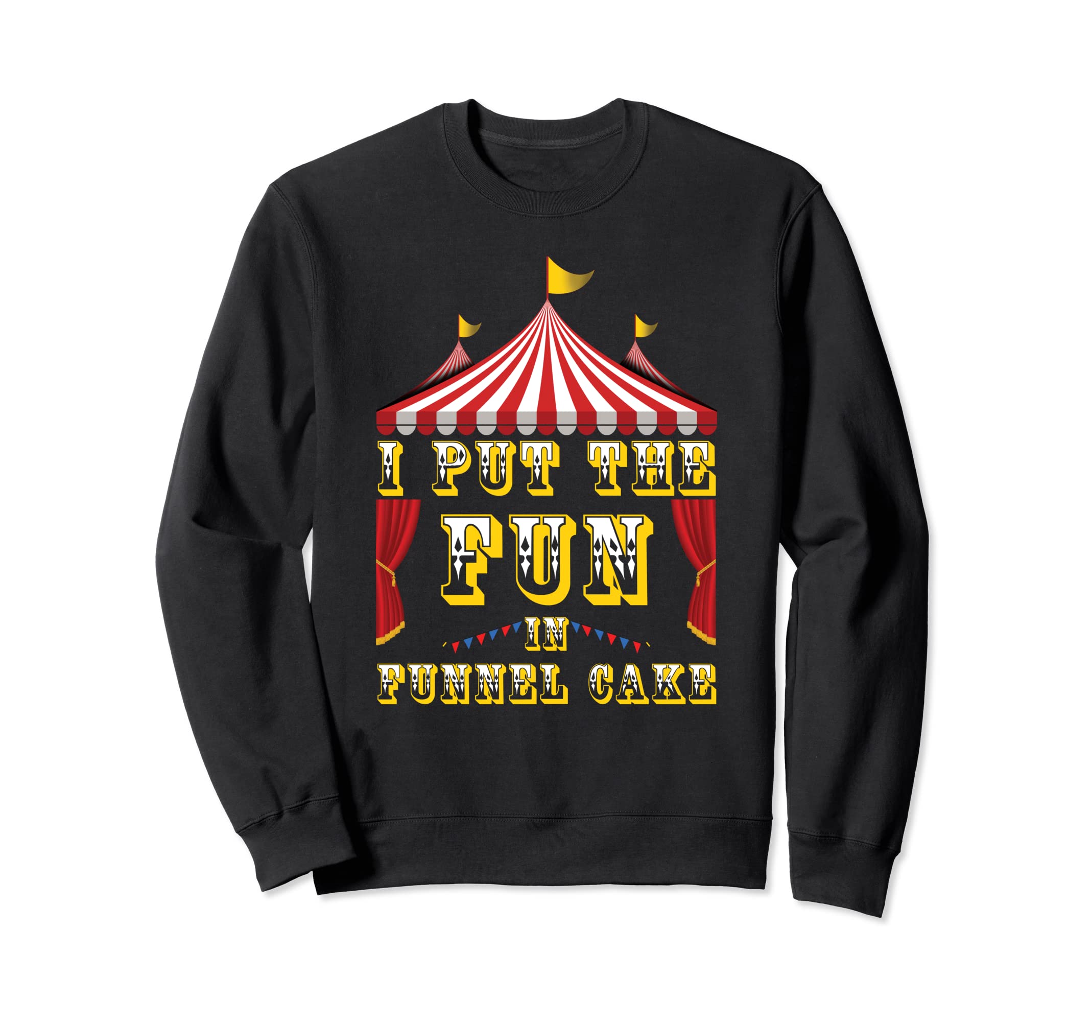 Funny Circus Funnel Cake Carnival Dessert Sweets Foodie Sweatshirt