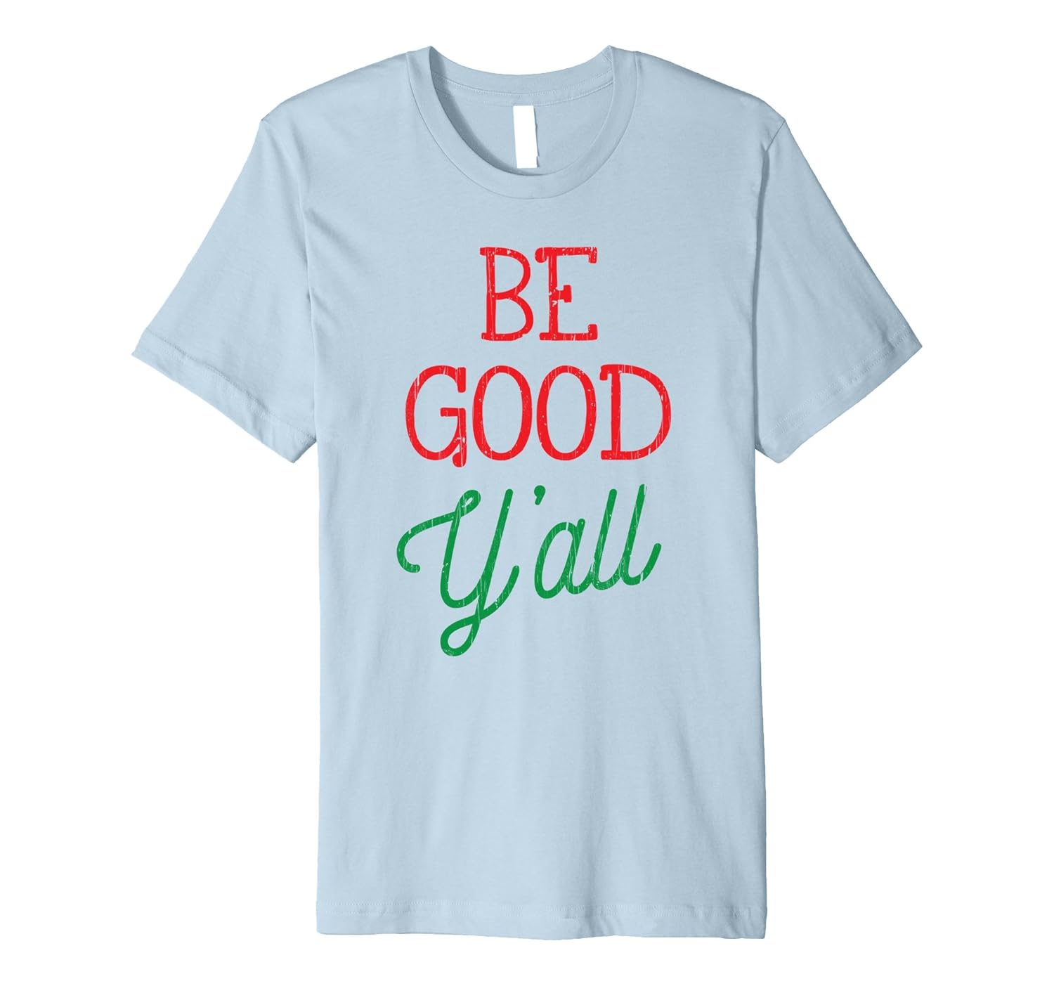 Funny Be Good Y'all Shirt For School Teachers Christmas Tee-ANZ