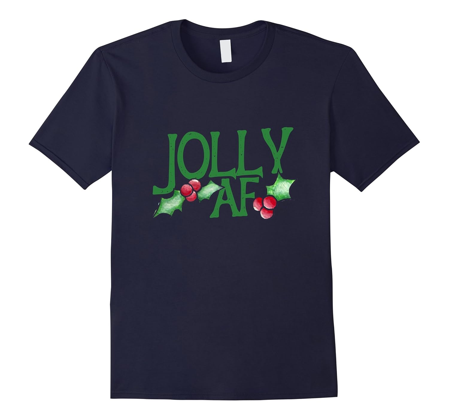 Jolly AF t-shirt Holly Christmas shirt festive holiday tee-ANZ