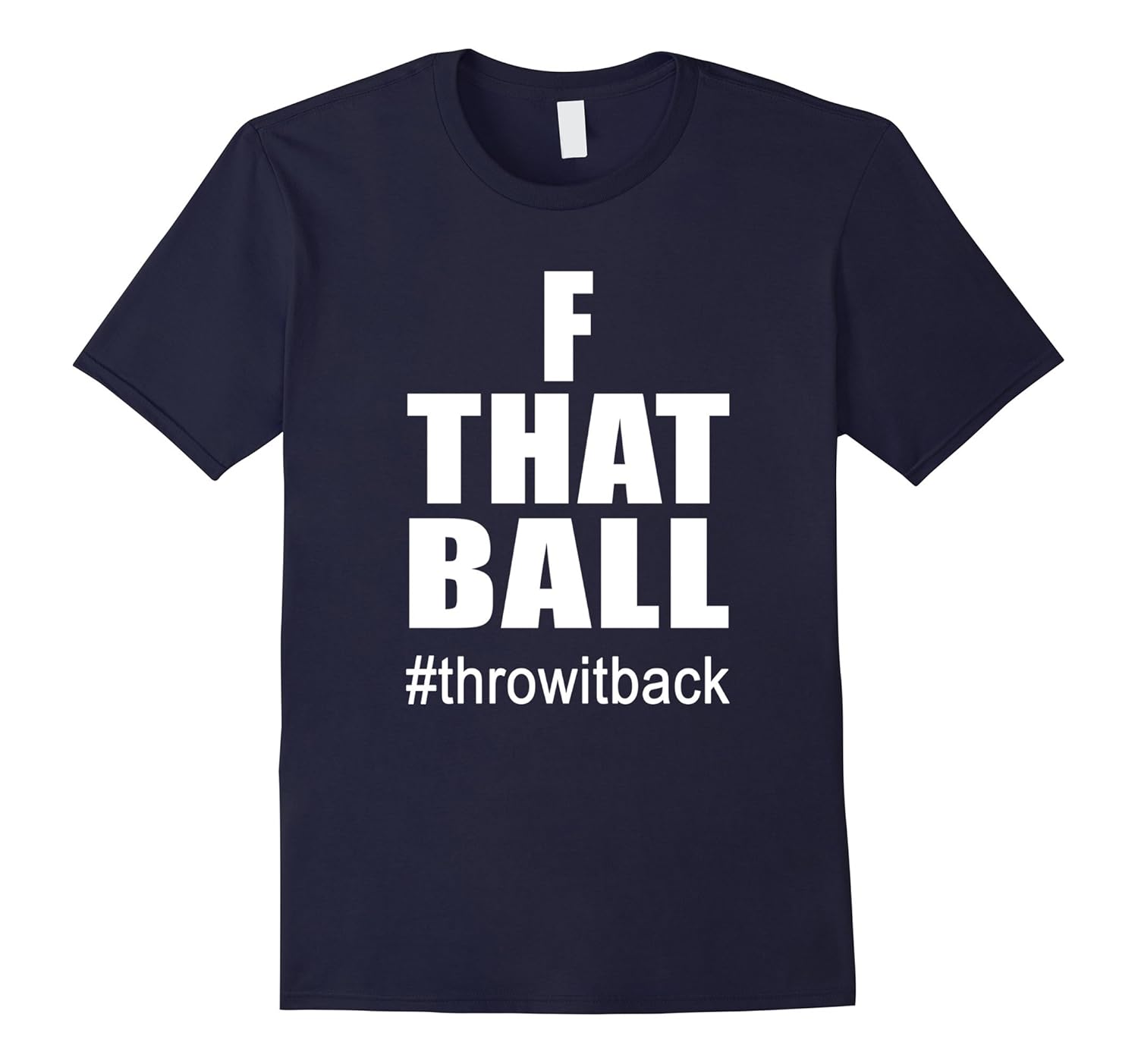 F That Ball T-Shirt with Hastang #throwitback-Rose