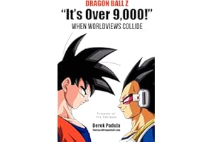 Dragon Ball Z "It's Over 9,000!" When Worldviews Collide