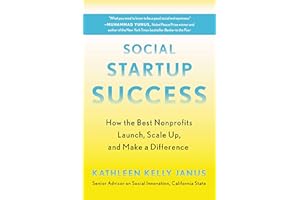 Social Startup Success: How the Best Nonprofits Launch, Scale Up, and Make a Difference