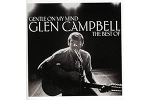 Gentle On My Mind: The Best Of - Glen Campbell