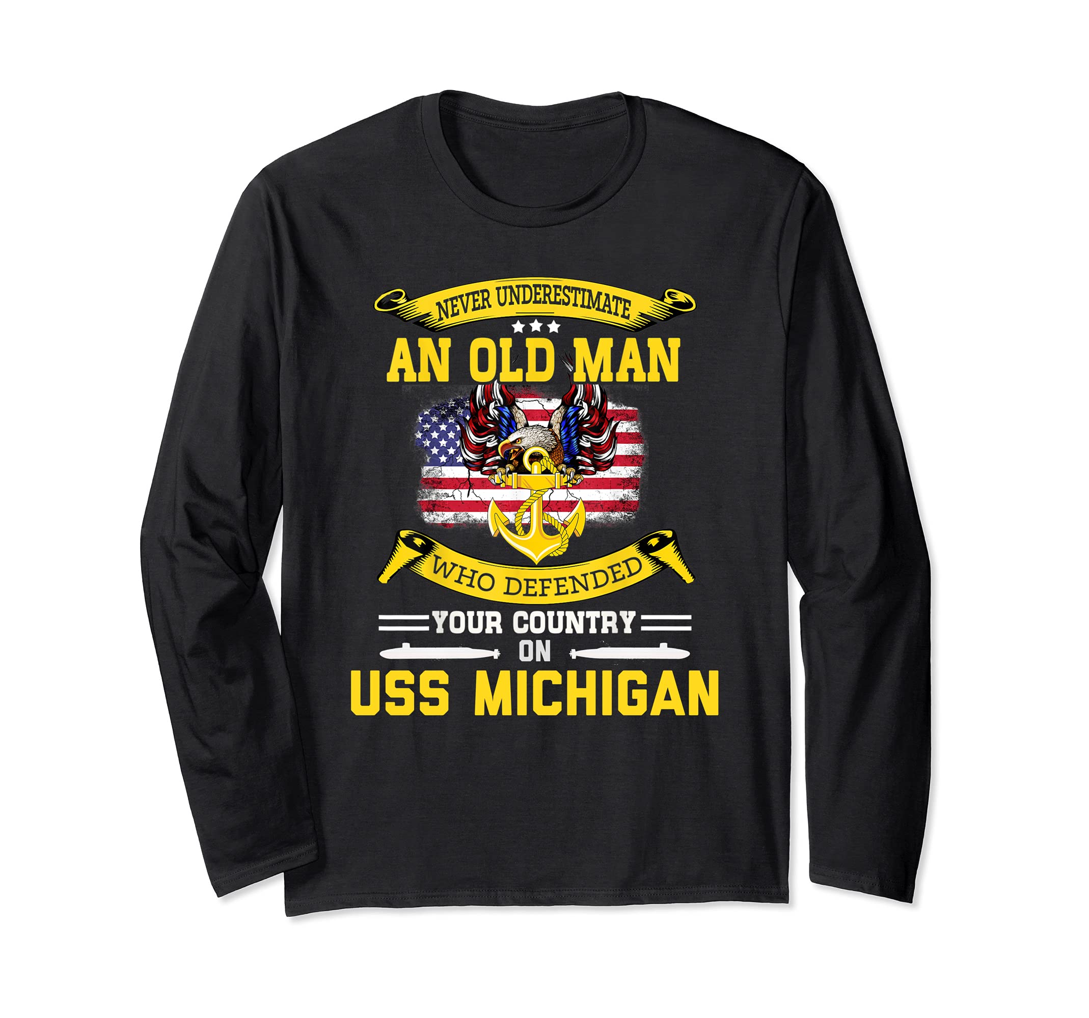 Never Underestimate USS Michigan SSGN-727 Submarine Long Sleeve T-Shirt