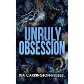 Unruly Obsession: A Fake Dating, Bodyguard, Dark Mafia Romance (Insidious Obsession)