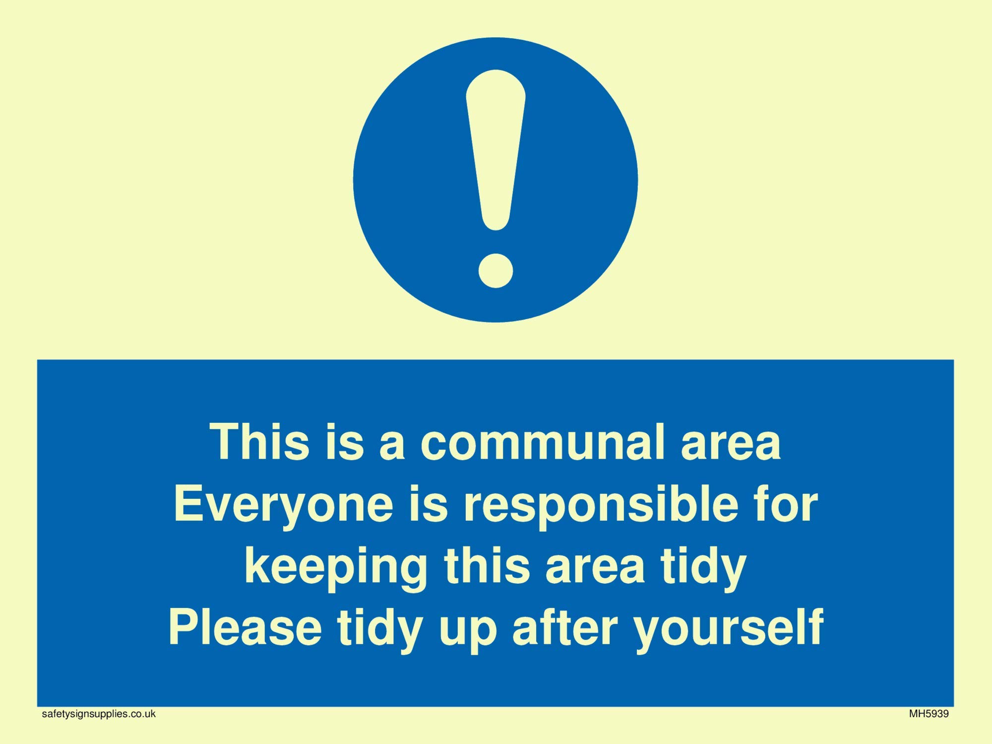 This is a communal area. Everyone is responsible for keeping this area tidy. sign - Plastic Semi-rigid Photoluminescent