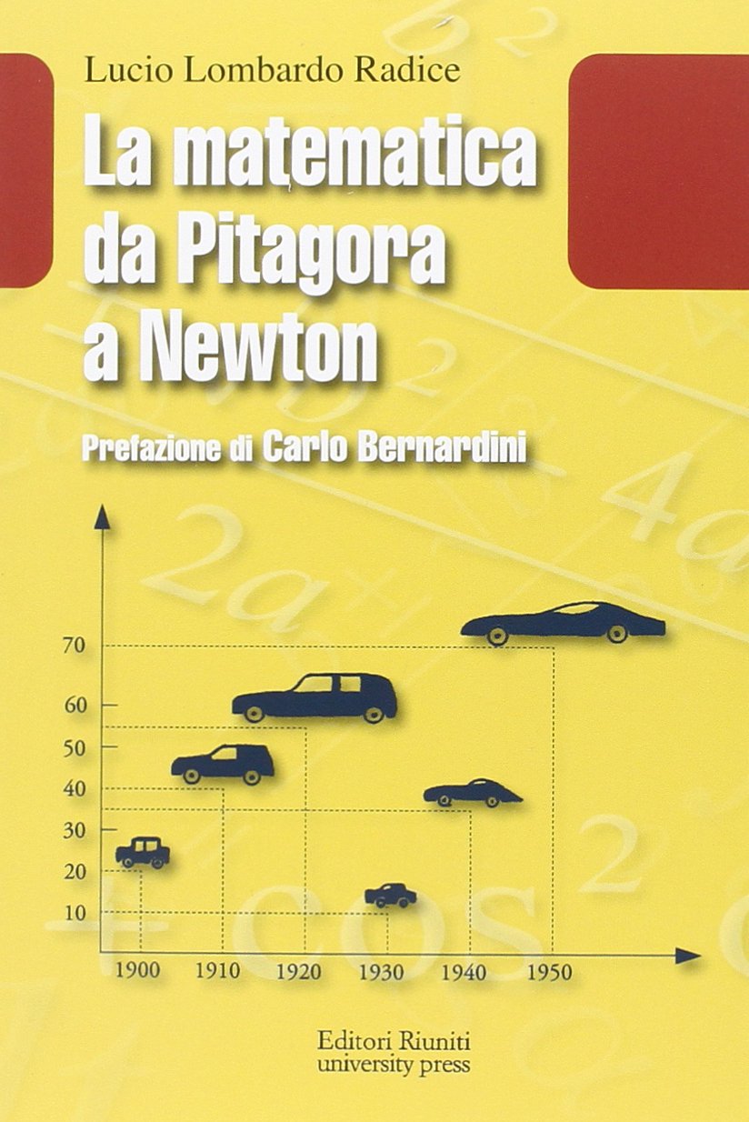 Amazon It La Matematica Da Pitagora A Newton Lombardo Radice Lucio Libri