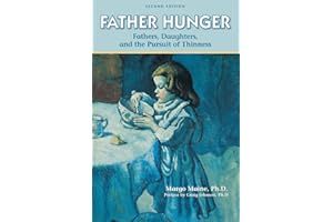 Father Hunger: Fathers, Daughters, and the Pursuit of Thinness