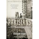 Parisians: An Adventure History of Paris