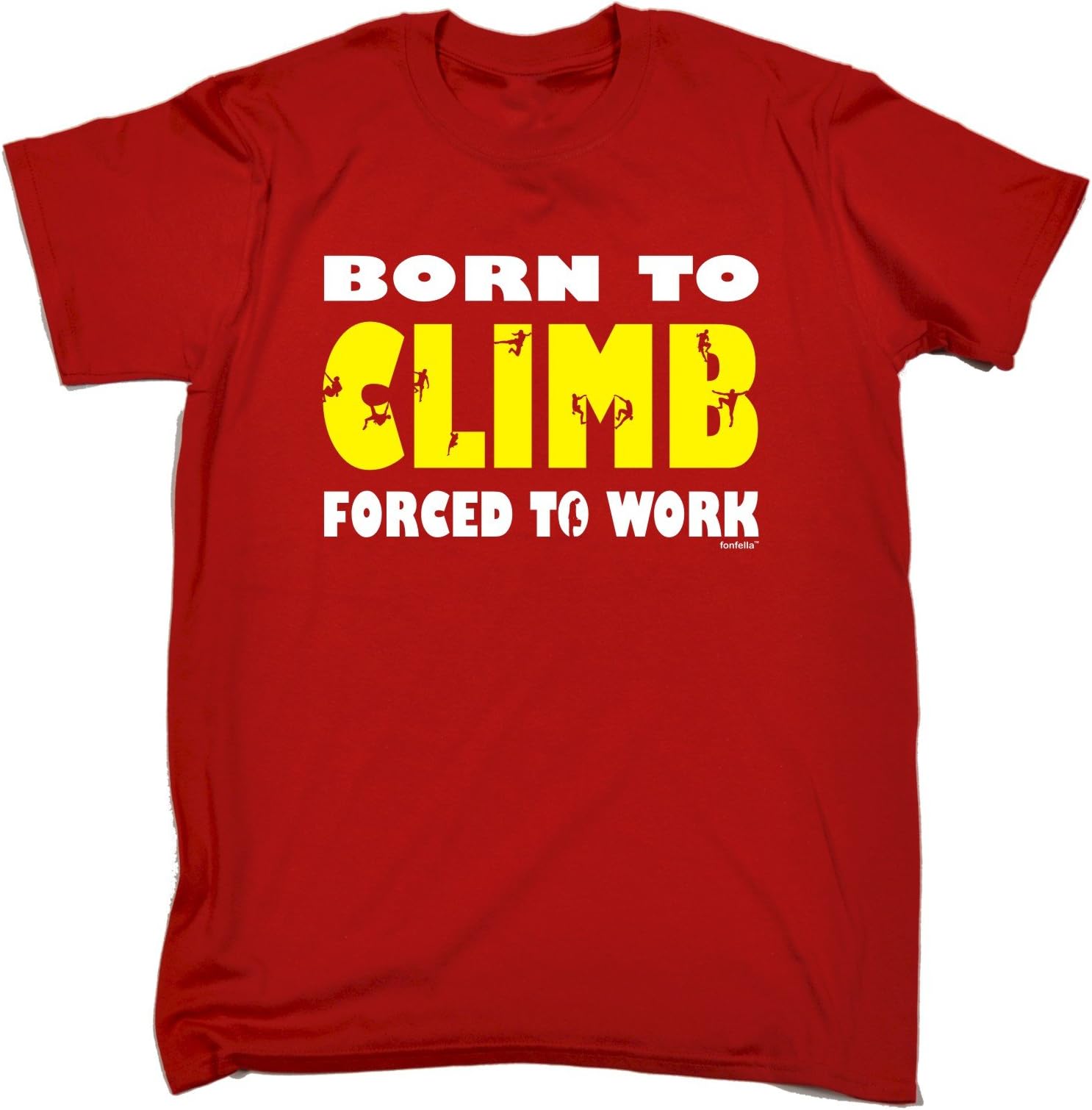 Novelty Funny Top - Born to Climb Forced Work New Premium Loose FIT T-Shirt