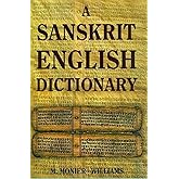 A Sanskrit English Dictionary 2005 Deluxe Edition: Etymologically and Philologically Arranged with Special Reference to Cogna