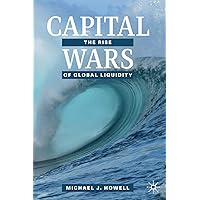 Capital Wars: The Rise of Global Liquidity