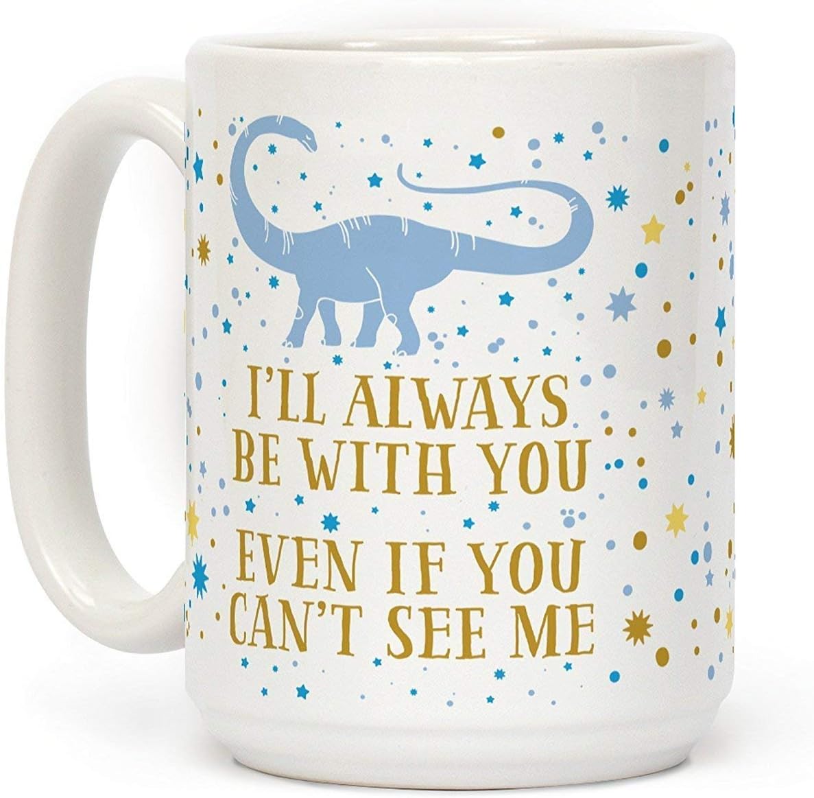 I Ll Always Be With You Even If You Can T See Me Coffee Mugs Novelty 11 Oz White Ceramic Mug Mug For Mom For Dad Amazon Co Uk Kitchen Home I Ll Always Be With You Even If You Can T See Me Coffee Mugs Novelty 11 Oz White Ceramic Mug Mug For Mom For Dad Amazon Co Uk Kitchen Home