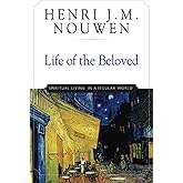 Life of the Beloved: Spiritual Living in a Secular World