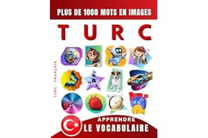 Apprendre le vocabulaire Turc : mille mots en images, bilingue Turc - Français: Le Turc illustré pour débutant (enfant, adole