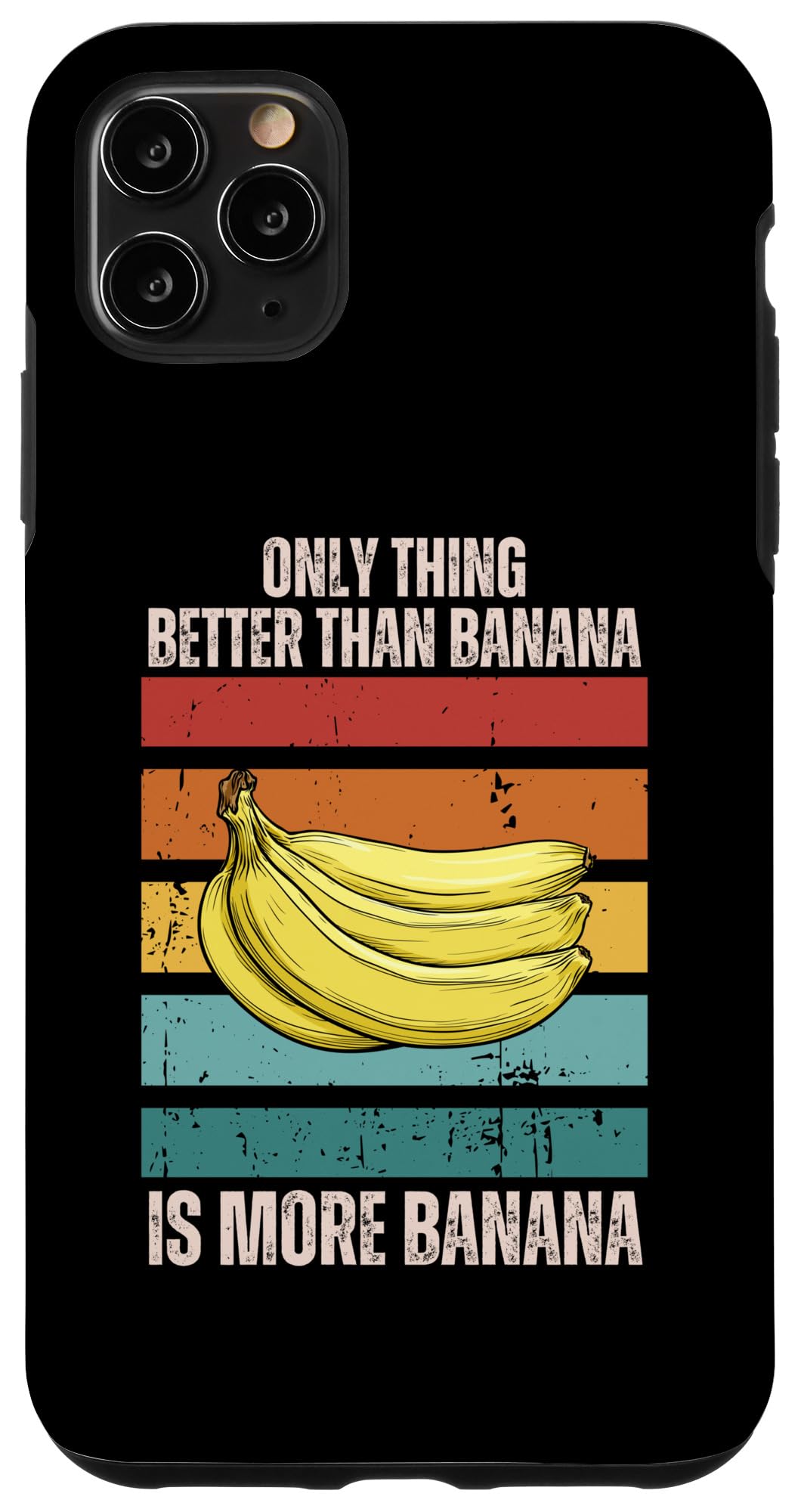 iPhone 11 Pro Max Retro Only Thing Better Than Banana Is More Banana Fruit Case