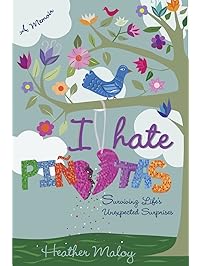 I Hate Pi&ntilde;atas: Surviving Life's Unexpected Surprises