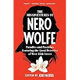 The Misadventures of Nero Wolfe: Parodies and Pastiches Featuring the Great Detective of West 35th Street