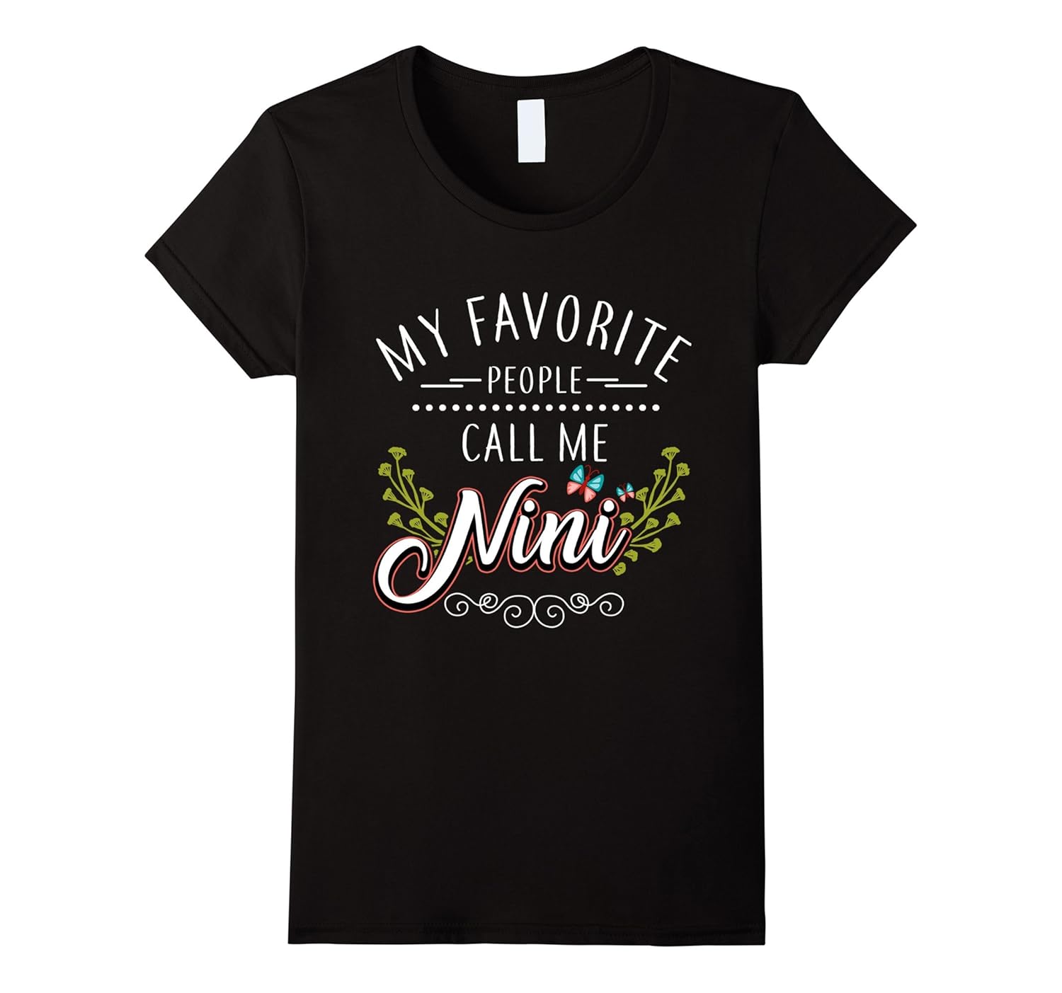Womens My Favorite People Call Me Nini Gift Grandma T-Shirt-ANZ