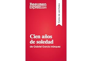 Cien años de soledad de Gabriel García Márquez (Guía de lectura): Resumen y análisis completo (Spanish Edition)
