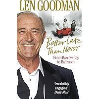 Better Late Than Never: From Barrow Boy to Ballroom book cover Better Late Than Never: From Barrow Boy to Ballroom book cover