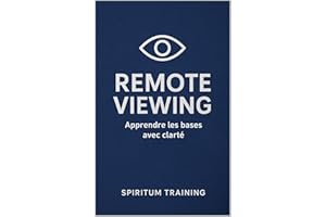 Remote viewing : Apprendre les bases avec clarté (French Edition)