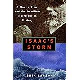 Isaac's Storm : A Man, a Time, and the Deadliest Hurricane in History