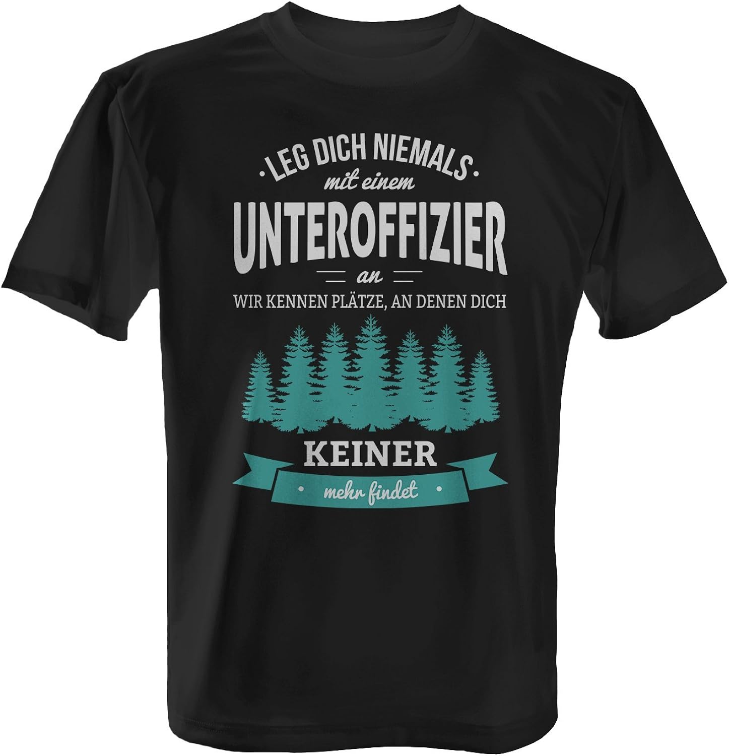 Fashionalarm Herren T Shirt Leg Dich Niemals Mit Einem Unteroffizier An Fun Shirt Spruch Lustige Geschenk Idee Offizier Bundeswehr Soldat Amazon De Bekleidung
