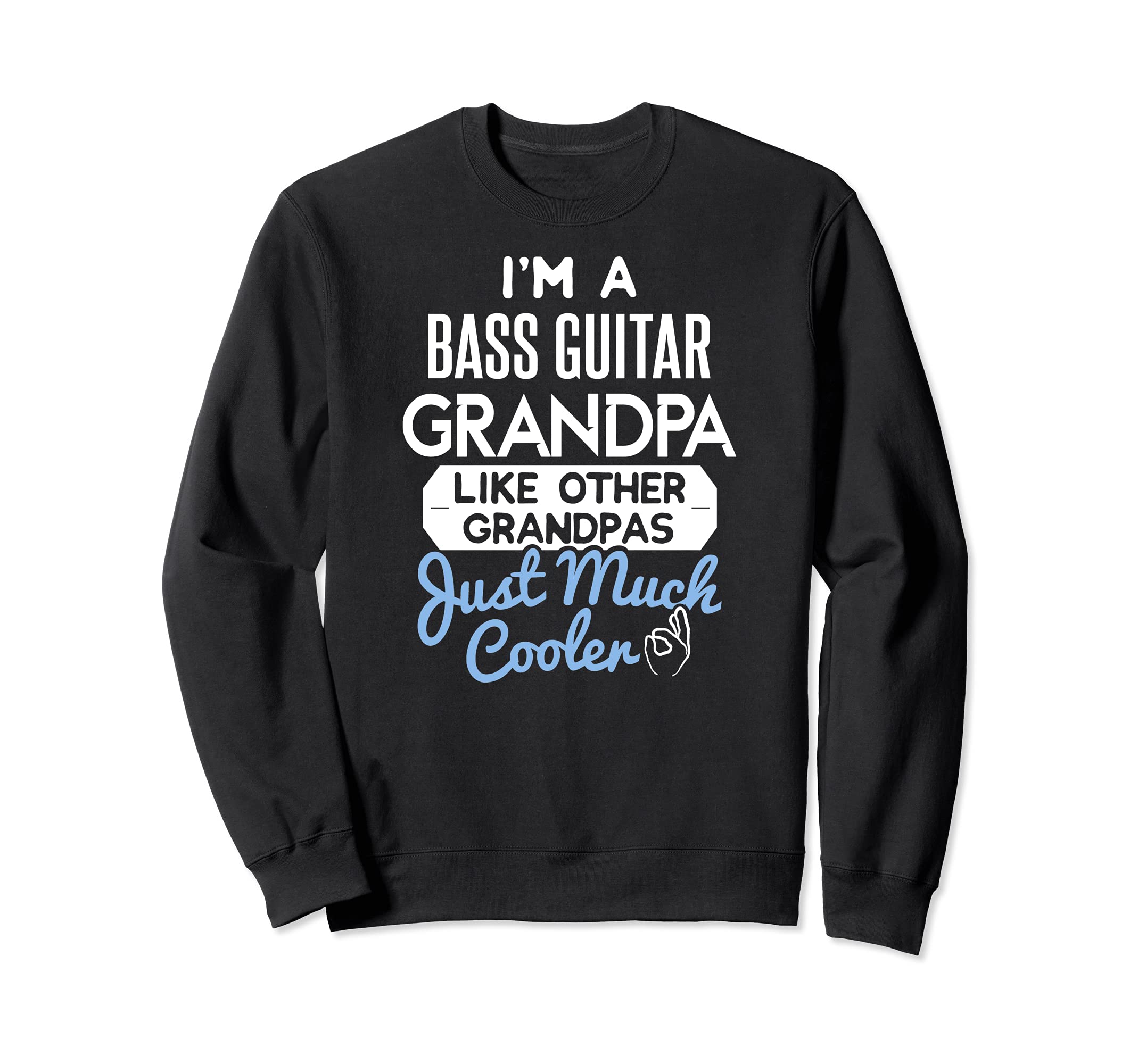 Cool Fathers Day Design Bass Guitar Grandpa Sweatshirt