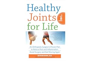 Healthy Joints for Life in Just 8 Weeks: An Orthopedic Surgeon's Proven Plan to Reduce Pain and Inflammation, Avoid Surgery a
