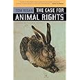 The Case for Animal Rights: Regan, Tom: 9780520243866: Amazon.com: Books
