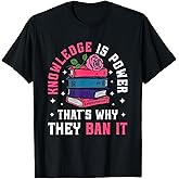 Knowledge is Power - Book Club Librarian Read Banned Books T-Shirt