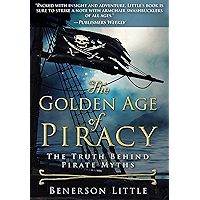 The Golden Age of Piracy: The Truth Behind Pirate Myths book cover The Golden Age of Piracy: The Truth Behind Pirate Myths book cover