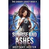 Sunrise and Ashes (The Chosen Legacy)