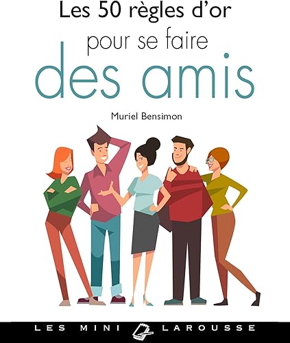 Download Les 50 règles d'or pour se faire des amis PDF
