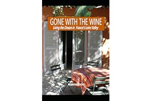Gone with the Wine: Living the Dream in France's Loire Valley